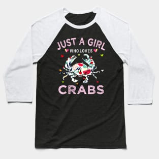 Just A Girl Who Loves Crab Gift Baseball T-Shirt